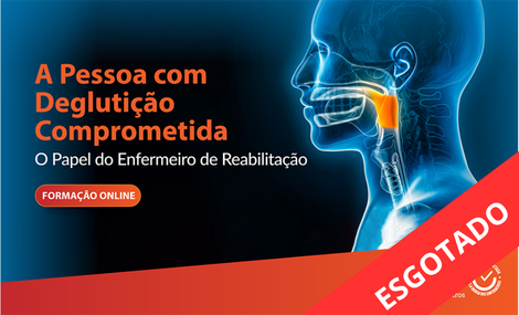 A Pessoa com Deglutição Comprometida: O Papel do Enfermeiro de Reabilitação - 3ª Edição | De 13 de novembro a 14 de dezembro de 2026  | EEER Exclusivamente