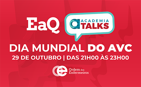 Talk Dia Mundial do AVC: cada minuto conta, cada cuidado faz a diferença | 29 de outubro de 2026, das 21h00 às 23h00 | Academia OE e EaQ
