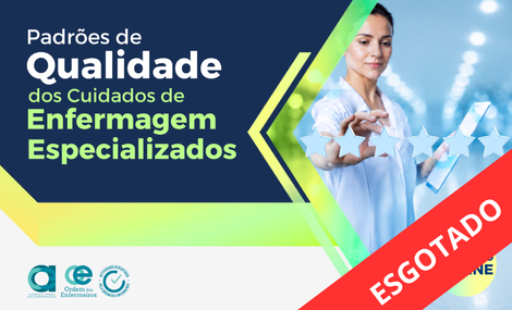 Padrões de Qualidade dos Cuidados de Enfermagem Especializados - 11ª Edição | De 03 de novembro a 02 de dezembro de 2026 