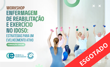 Workshop Enfermagem de Reabilitação e Exercício no Idoso: Estratégias para um Envelhecimento Ativo - 2ª Edição | 30 de setembro de 2026 | EEER Exclusivamente