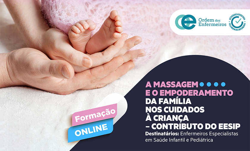 A Massagem e o Empoderamento da Família nos Cuidados à Criança - Contributo do EESIP - 1ª Edição | De 04 a 26 de fevereiro de 2025 | ESIP - Exclusivamente