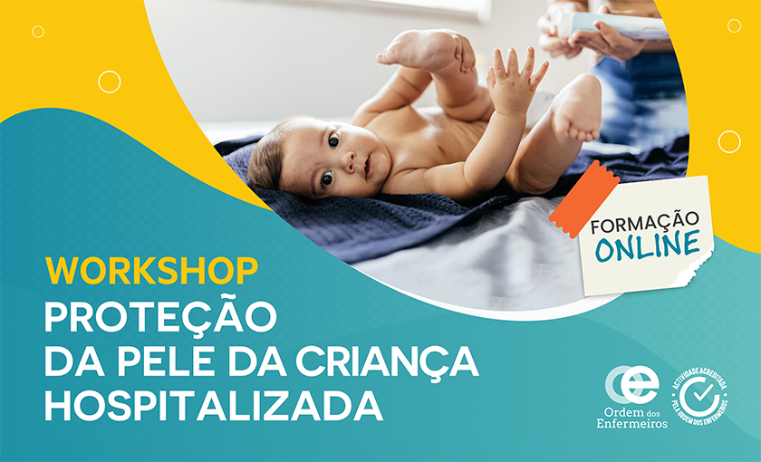 Workshop Proteção da Pele da Criança Hospitalizada  - 1ª Edição [E-learning] | 22 de setembro de 2025 - EEESIP Exclusivamente 
