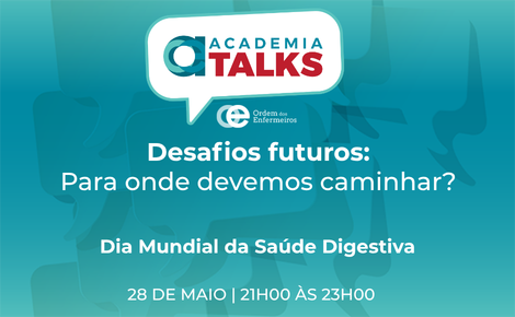 Talk Dia Mundial da Saúde Digestiva. Desafios futuros: para onde devemos caminhar? | 28 de maio de 2026, a partir das 21h00